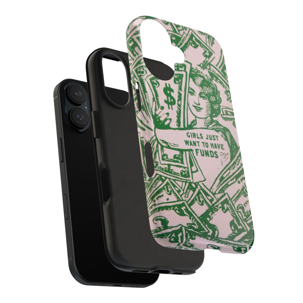 Girls Just Want to Have Funds Phone Case