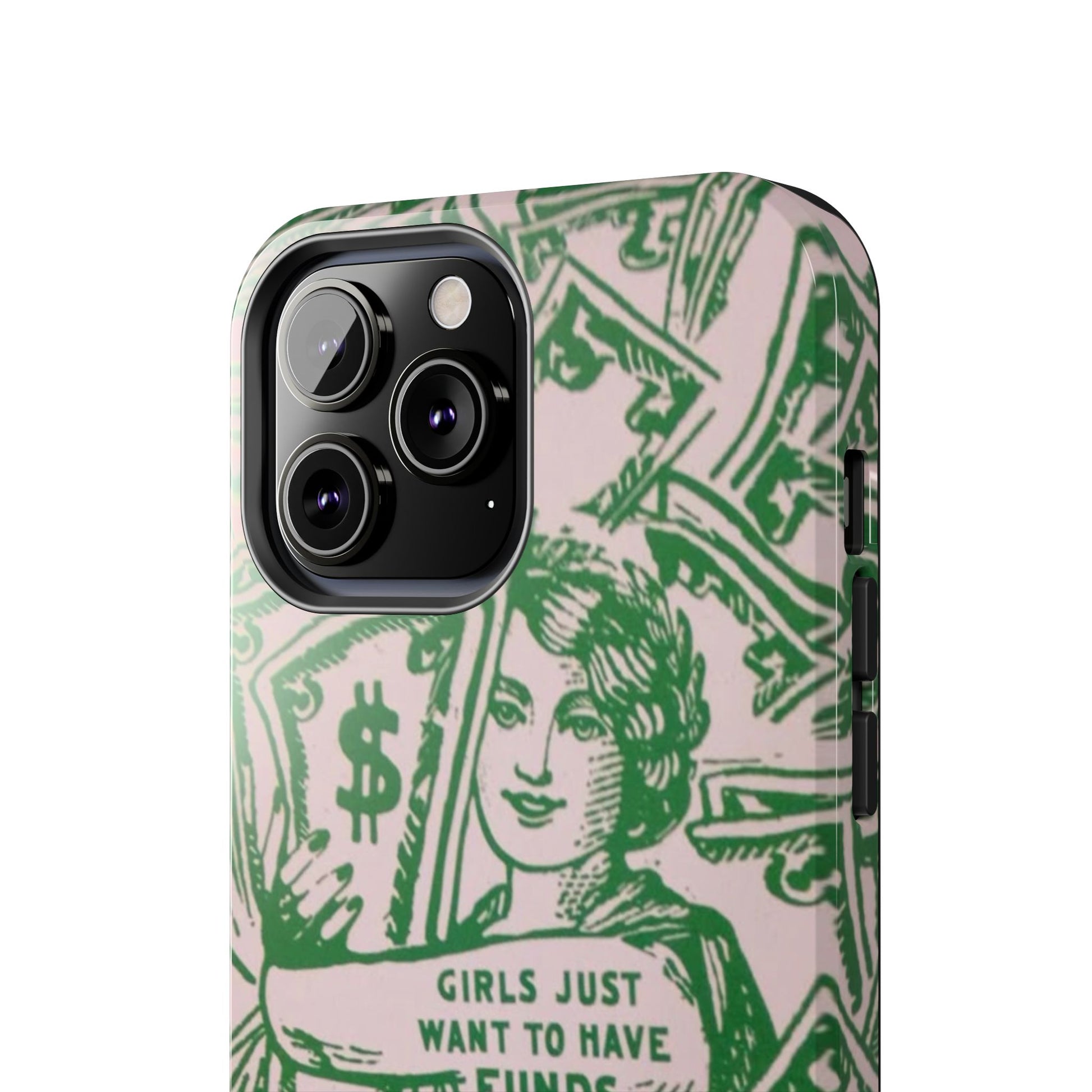 Girls Just Want to Have Funds Phone Case, Tough Phone Cover, Trendy Cell Phone Accessories, Gift for Her, Cute Feminist Case