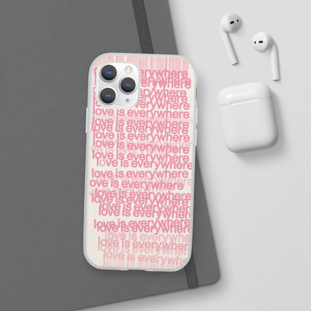Love Is Everywhere Phone Case