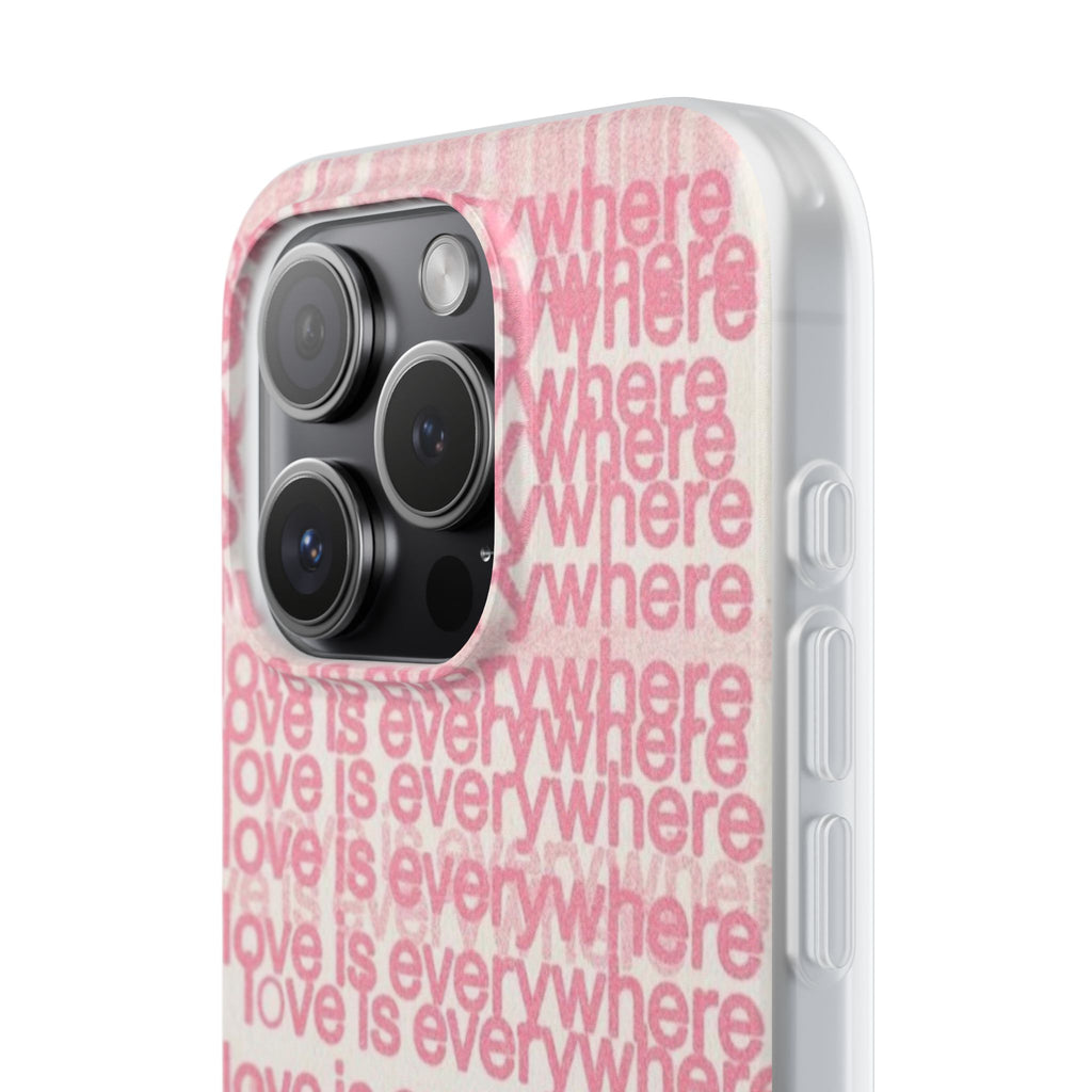 Love Is Everywhere Phone Case