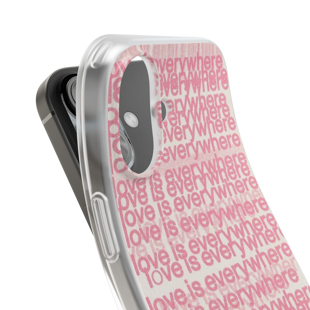 Love Is Everywhere Phone Case
