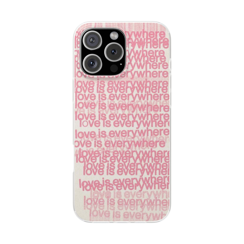 Love Is Everywhere Phone Case