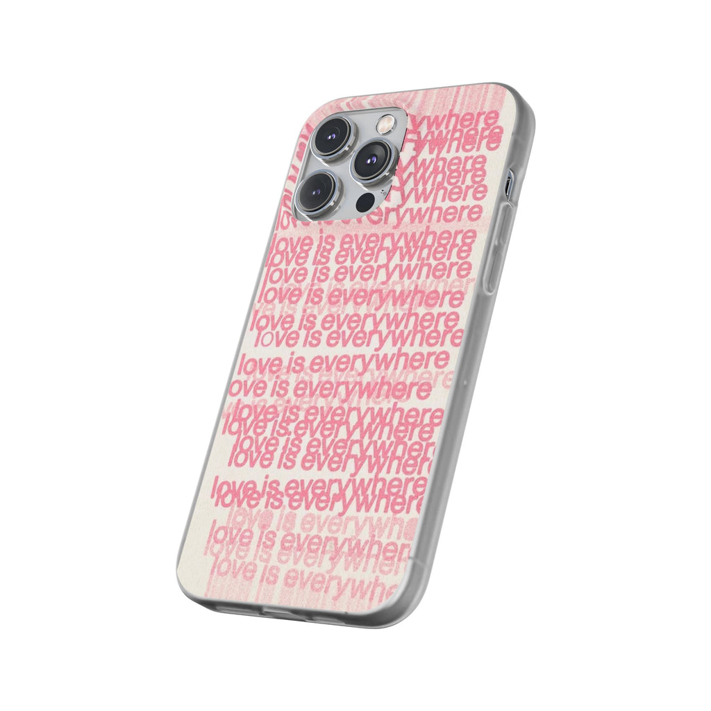Love Is Everywhere Phone Case
