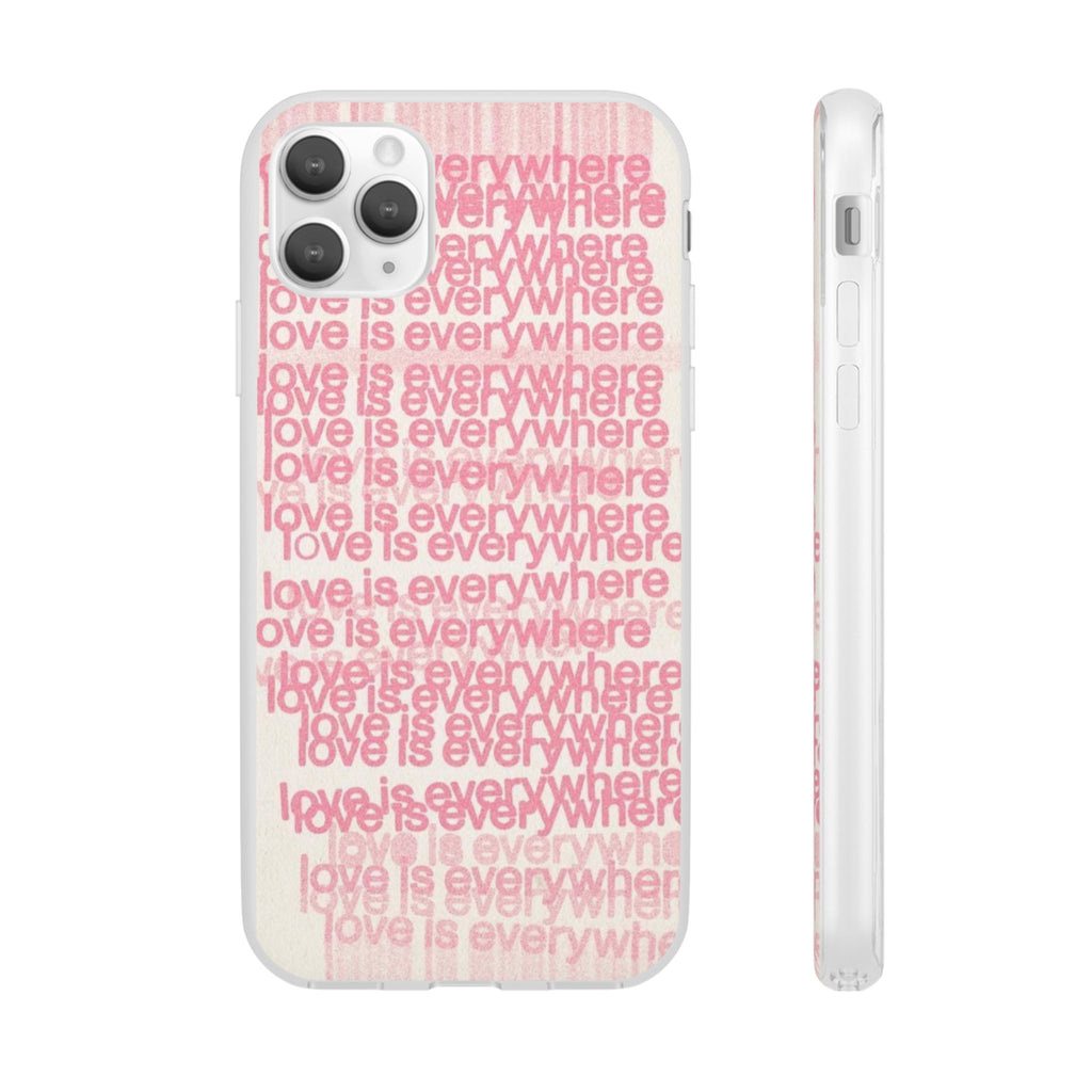 Love Is Everywhere Phone Case
