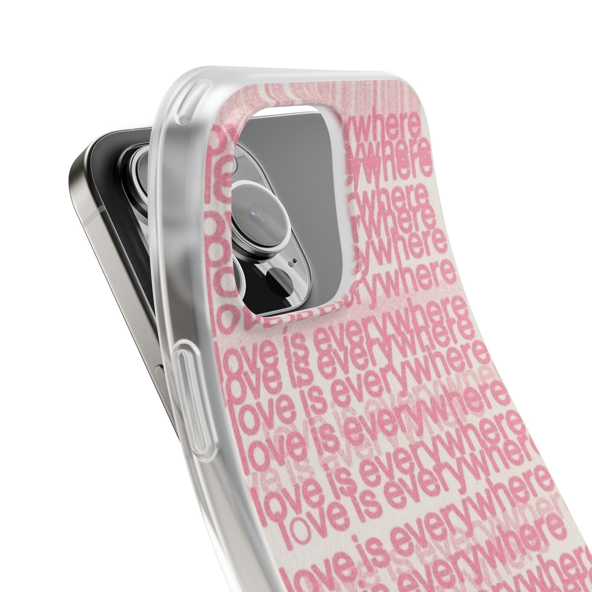 Love Is Everywhere Phone Case, Cute Flexi Case for Phone, Inspirational Phone Cover, Gift for Friends, Valentine’s Day, Everyday Use