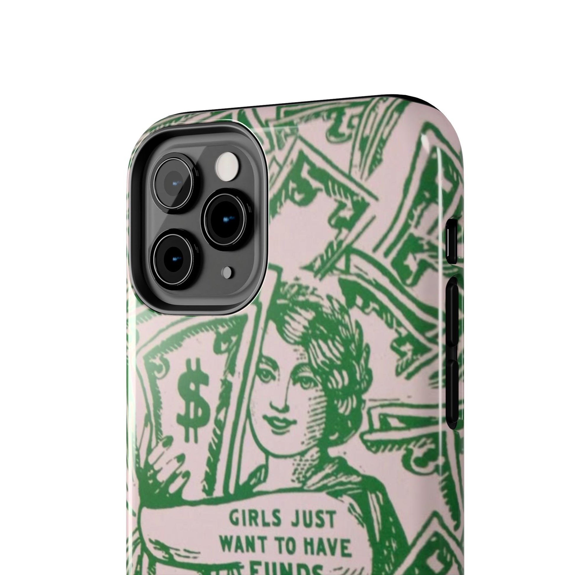 Girls Just Want to Have Funds Phone Case, Tough Phone Cover, Trendy Cell Phone Accessories, Gift for Her, Cute Feminist Case