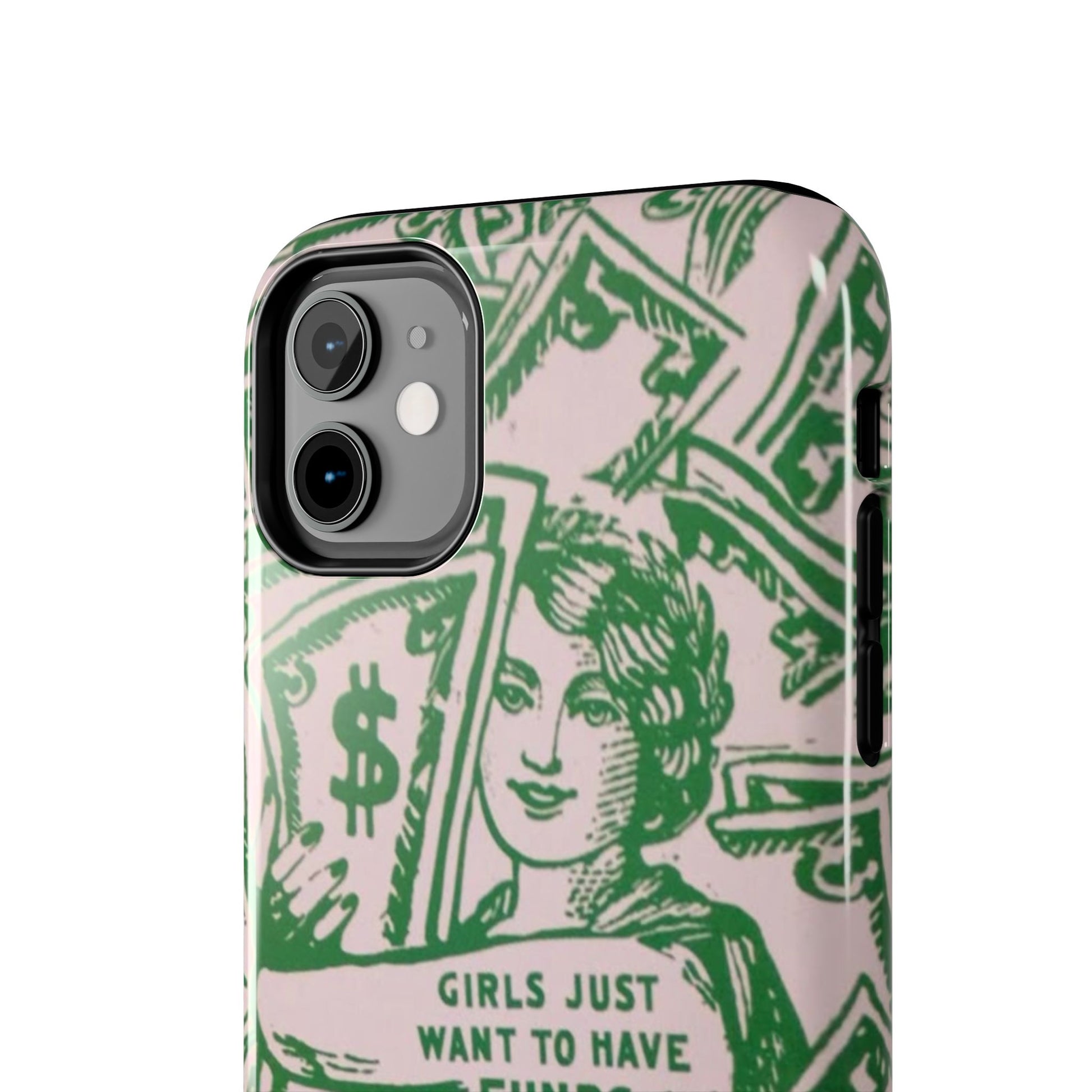 Girls Just Want to Have Funds Phone Case, Tough Phone Cover, Trendy Cell Phone Accessories, Gift for Her, Cute Feminist Case