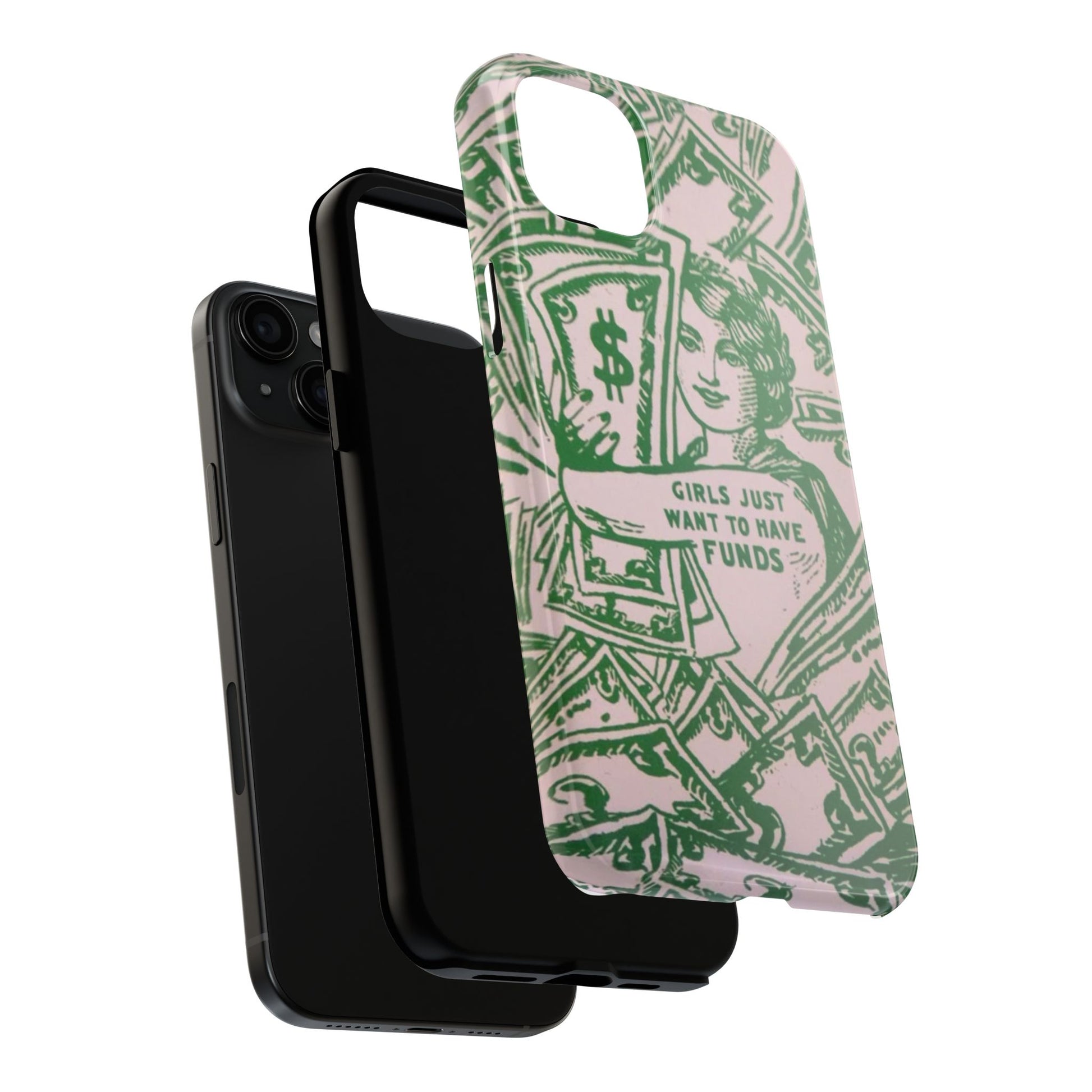 Girls Just Want to Have Funds Phone Case, Tough Phone Cover, Trendy Cell Phone Accessories, Gift for Her, Cute Feminist Case