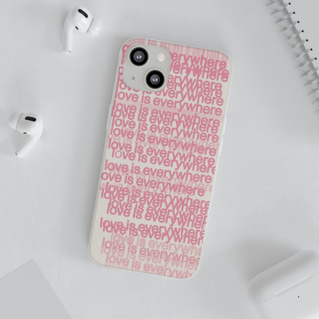 Love Is Everywhere Phone Case