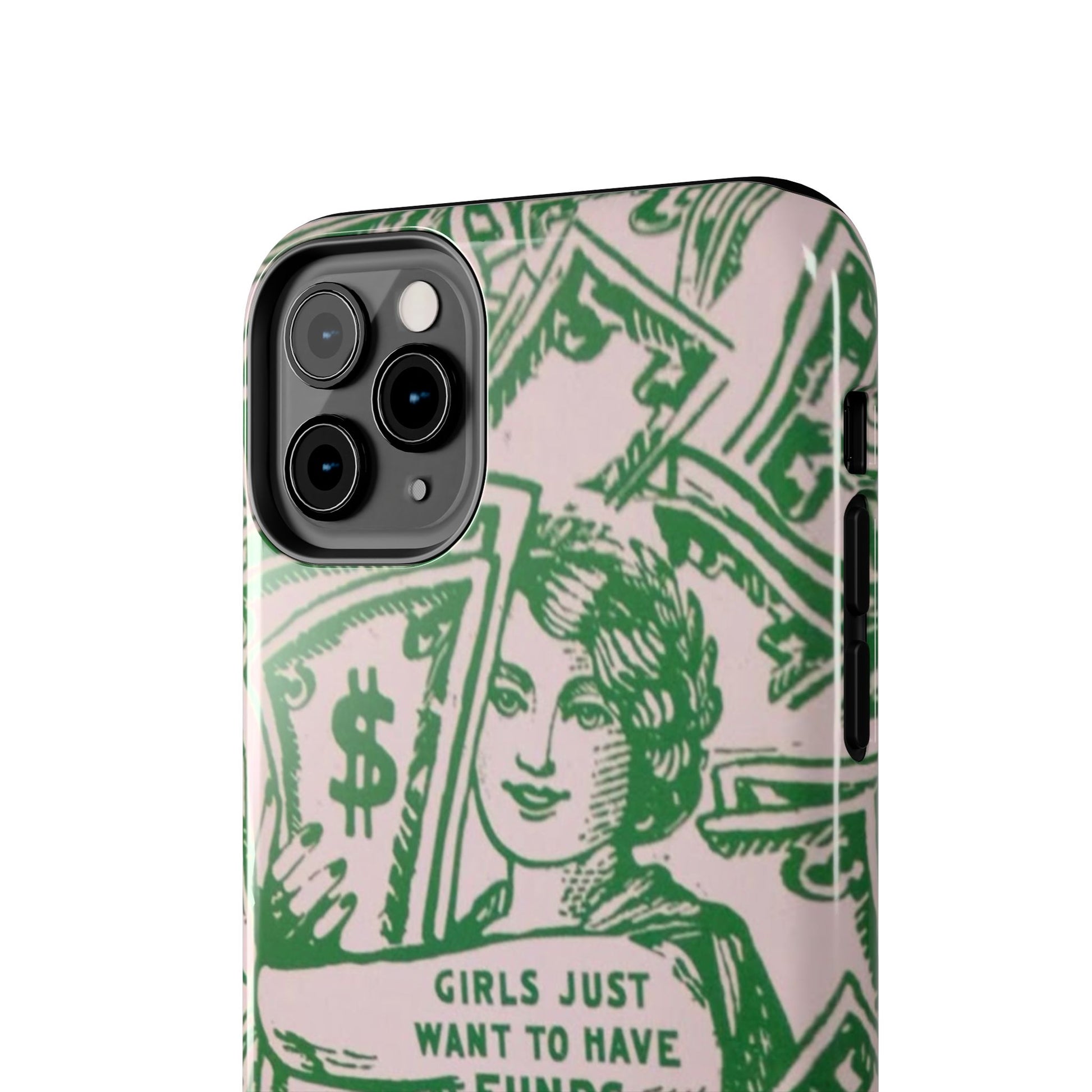 Girls Just Want to Have Funds Phone Case, Tough Phone Cover, Trendy Cell Phone Accessories, Gift for Her, Cute Feminist Case