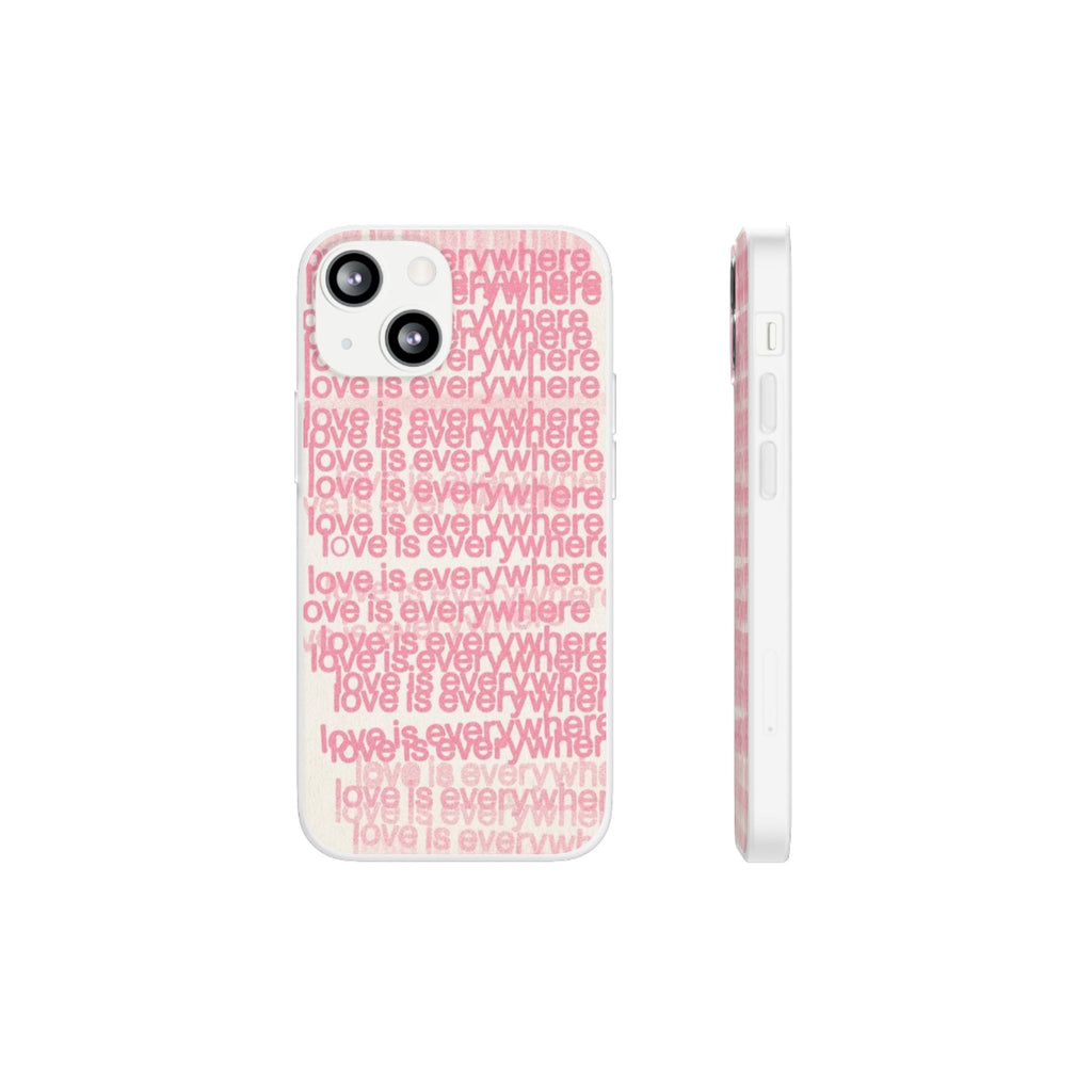 Love Is Everywhere Phone Case