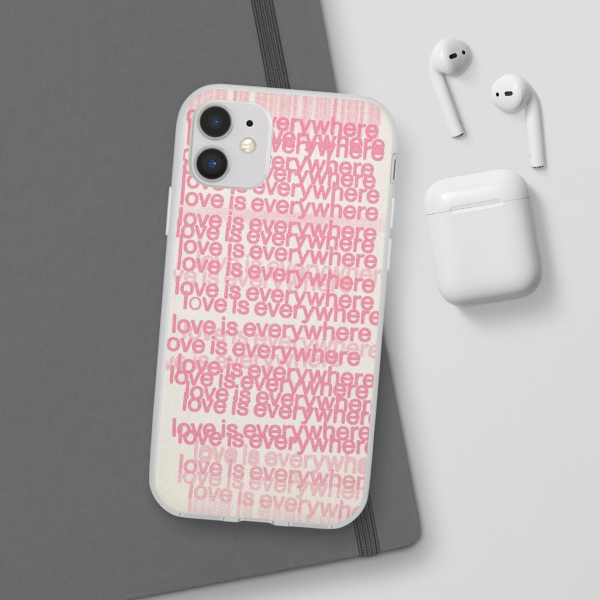 Love Is Everywhere Phone Case, Cute Flexi Case for Phone, Inspirational Phone Cover, Gift for Friends, Valentine’s Day, Everyday Use