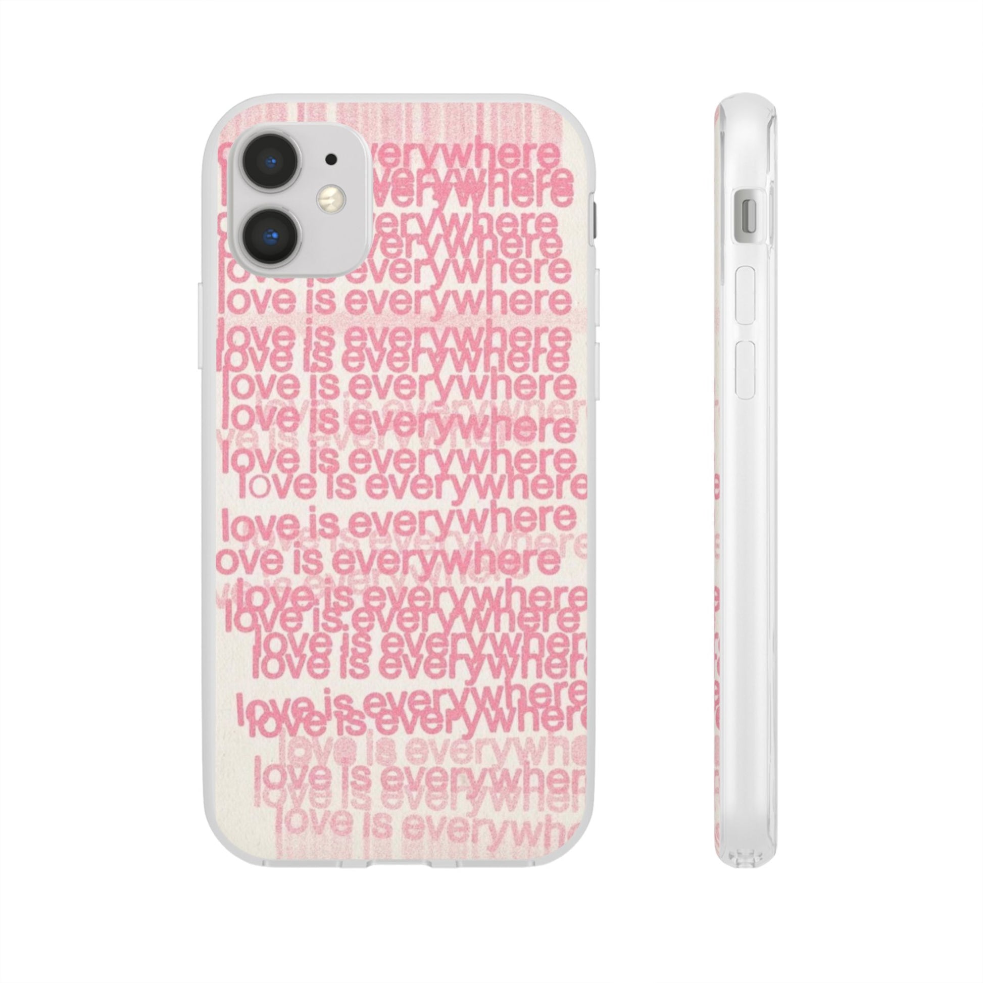 Love Is Everywhere Phone Case, Cute Flexi Case for Phone, Inspirational Phone Cover, Gift for Friends, Valentine’s Day, Everyday Use