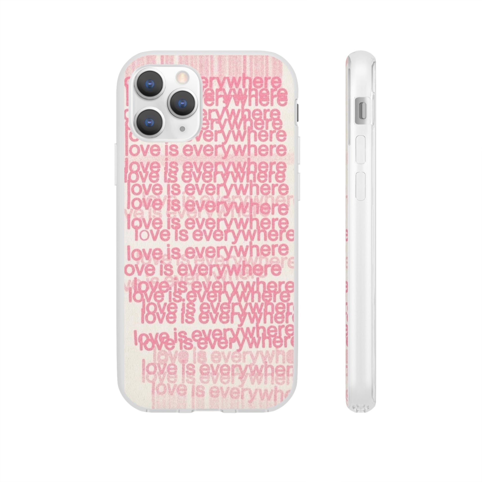 Love Is Everywhere Phone Case, Cute Flexi Case for Phone, Inspirational Phone Cover, Gift for Friends, Valentine’s Day, Everyday Use