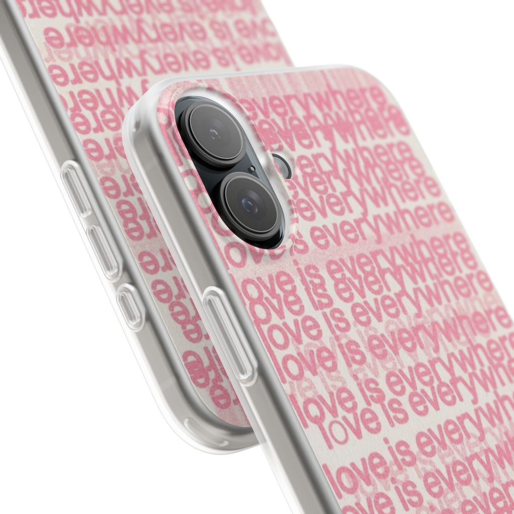 Love Is Everywhere Phone Case