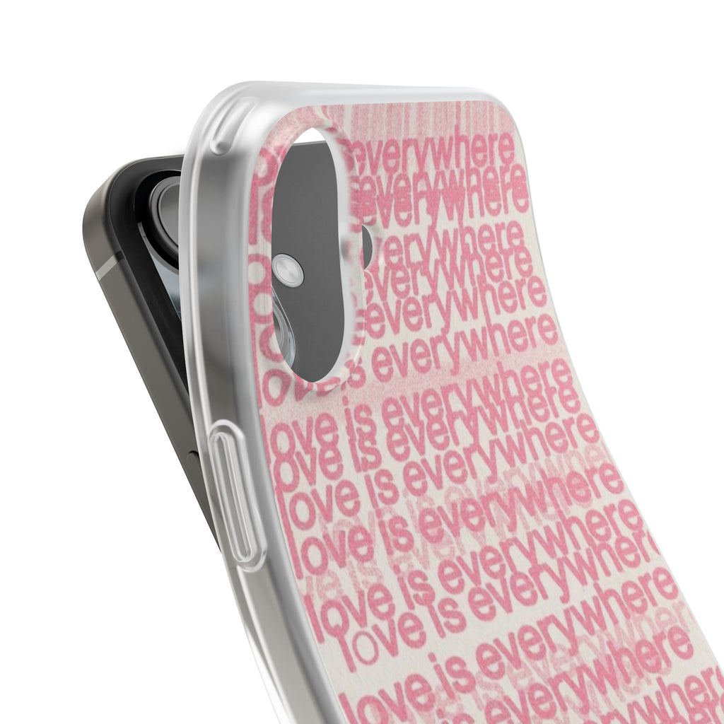 Love Is Everywhere Phone Case